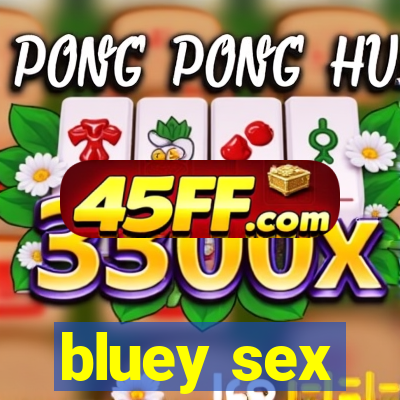 bluey sex